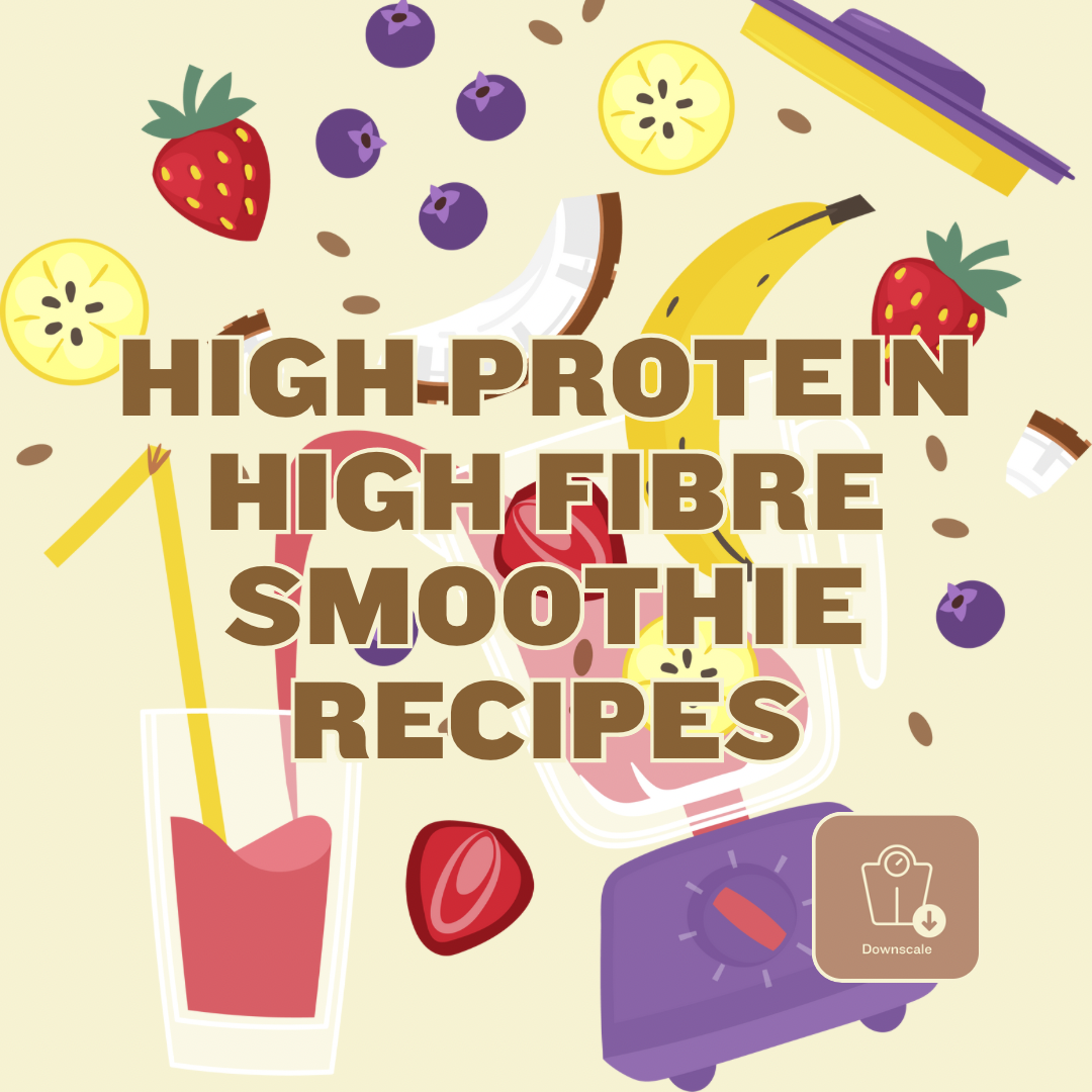 30 High Protein High Fibre Smoothie Recipe's - Downscale & Healthcare from Anywhere Online Shop