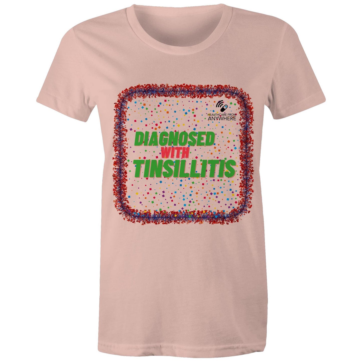 DIAGNOSED WITH TINSILLITIS - AS Colour - Women's Maple Tee