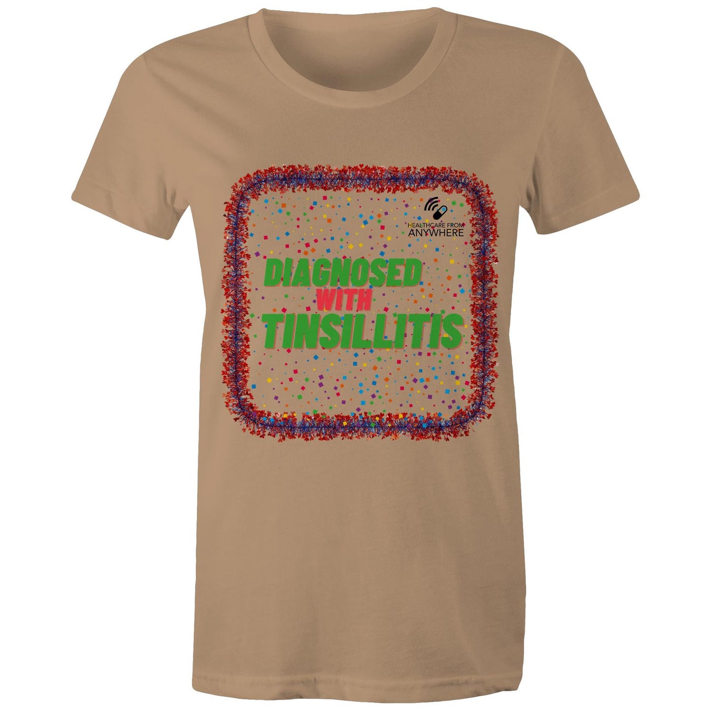 DIAGNOSED WITH TINSILLITIS - AS Colour - Women's Maple Tee