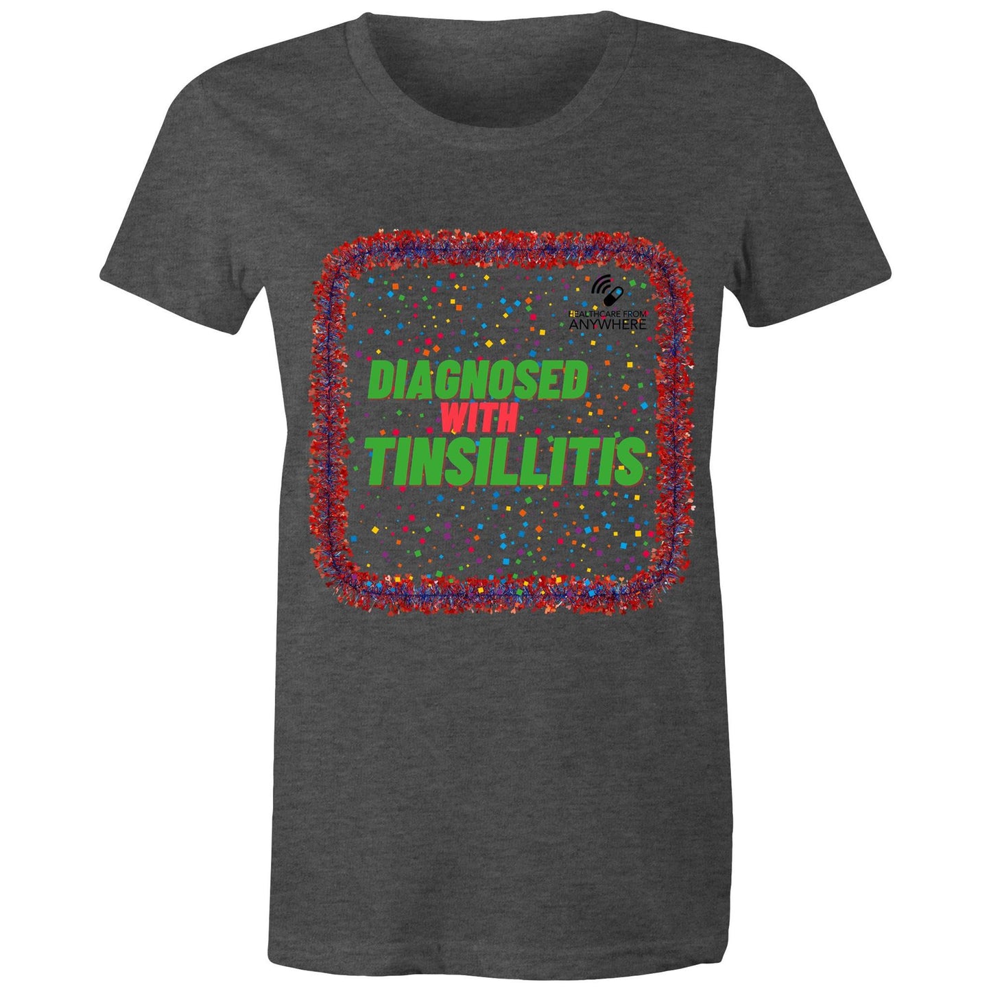 DIAGNOSED WITH TINSILLITIS - AS Colour - Women's Maple Tee