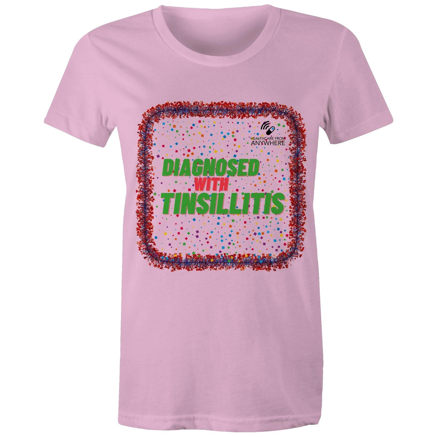 DIAGNOSED WITH TINSILLITIS - AS Colour - Women's Maple Tee